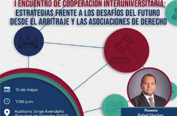 I Encuentro de Cooperación Interuniversitaria: Estrategias frente a los desafíos del futuro desde el Arbitraje y las Asociaciones de Derecho