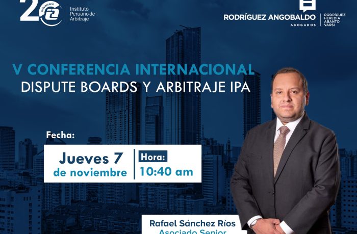 V Conferencia Internacional Dispute Boards y Arbitraje IPA