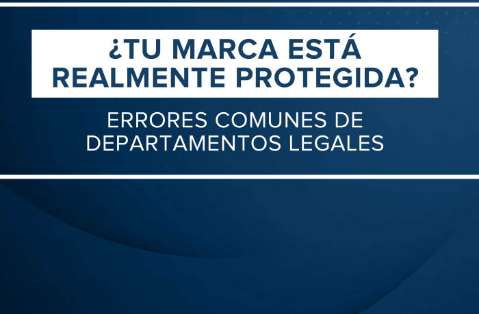 ¿Tu marca está realmente protegida?