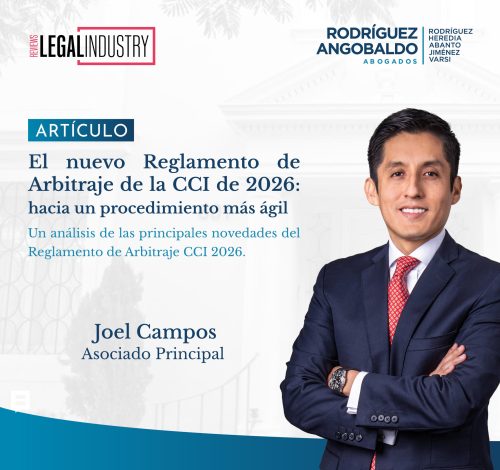 Artículo de nuestro asociado principal Joel Campos, el Reglamento de Arbitraje CCI 2026