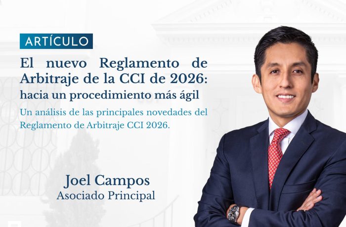 Artículo de nuestro asociado principal Joel Campos, el Reglamento de Arbitraje CCI 2026